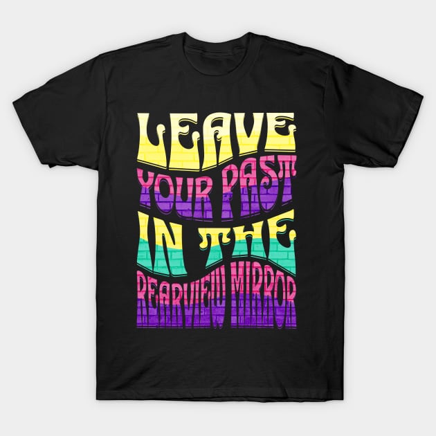 Van Life Leave Your Past In The Rearview Mirror T-Shirt by Van Life Travel Adventure